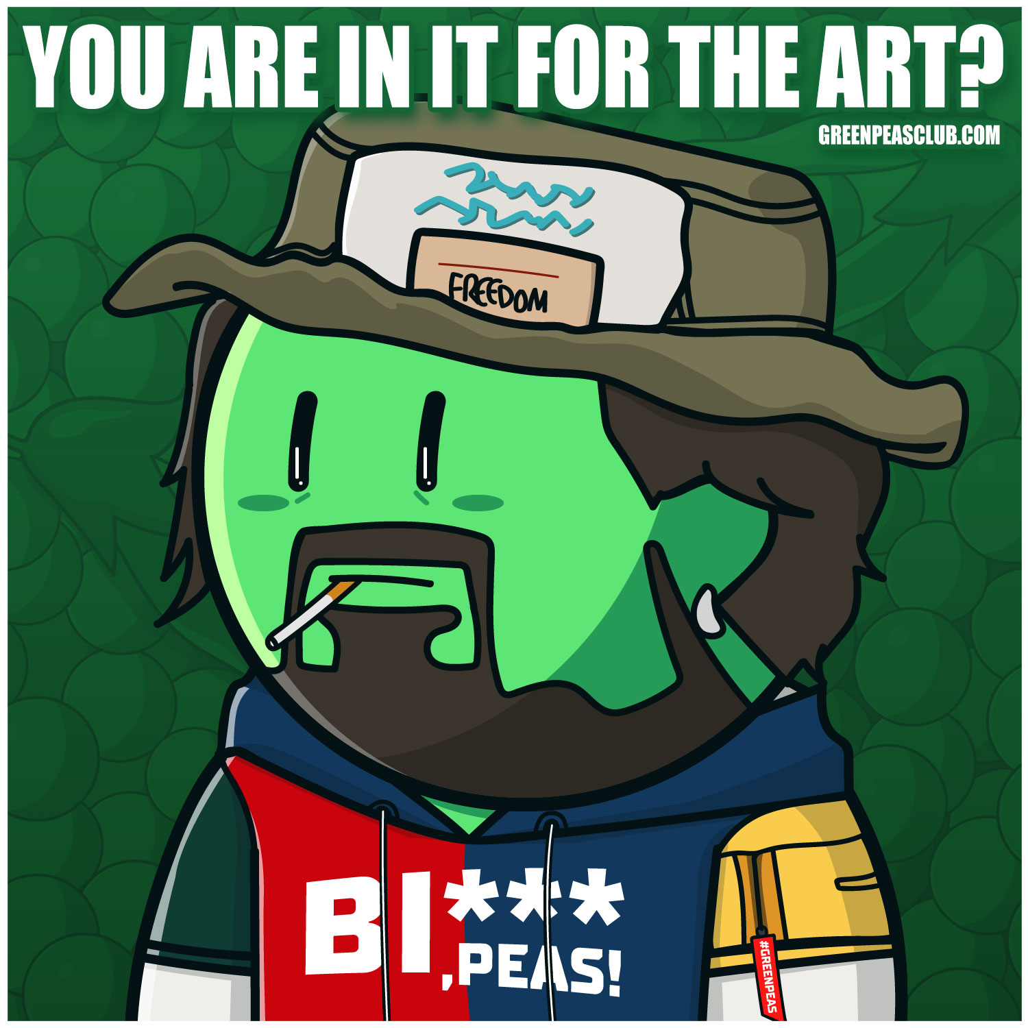 You are in it for the art?